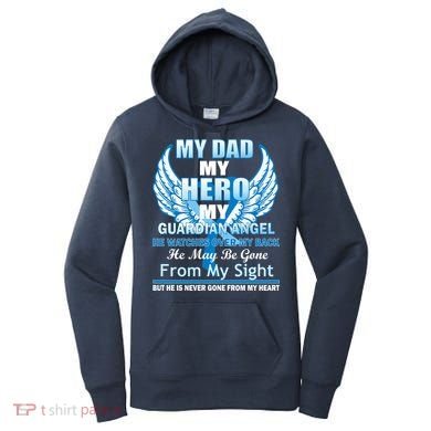 My Dad Hero Guardian Angel Never Gone From My Heart Women's Hoodie