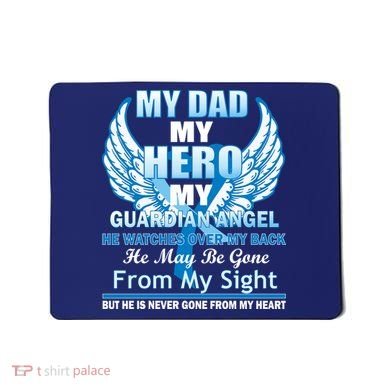 My Dad Hero Guardian Angel Never Gone From My Heart Mousepad