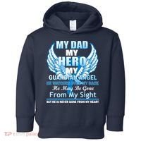 My Dad Hero Guardian Angel Never Gone From My Heart Toddler Hoodie thumb 0