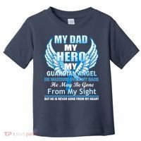 My Dad Hero Guardian Angel Never Gone From My Heart Toddler T-Shirt thumb 0