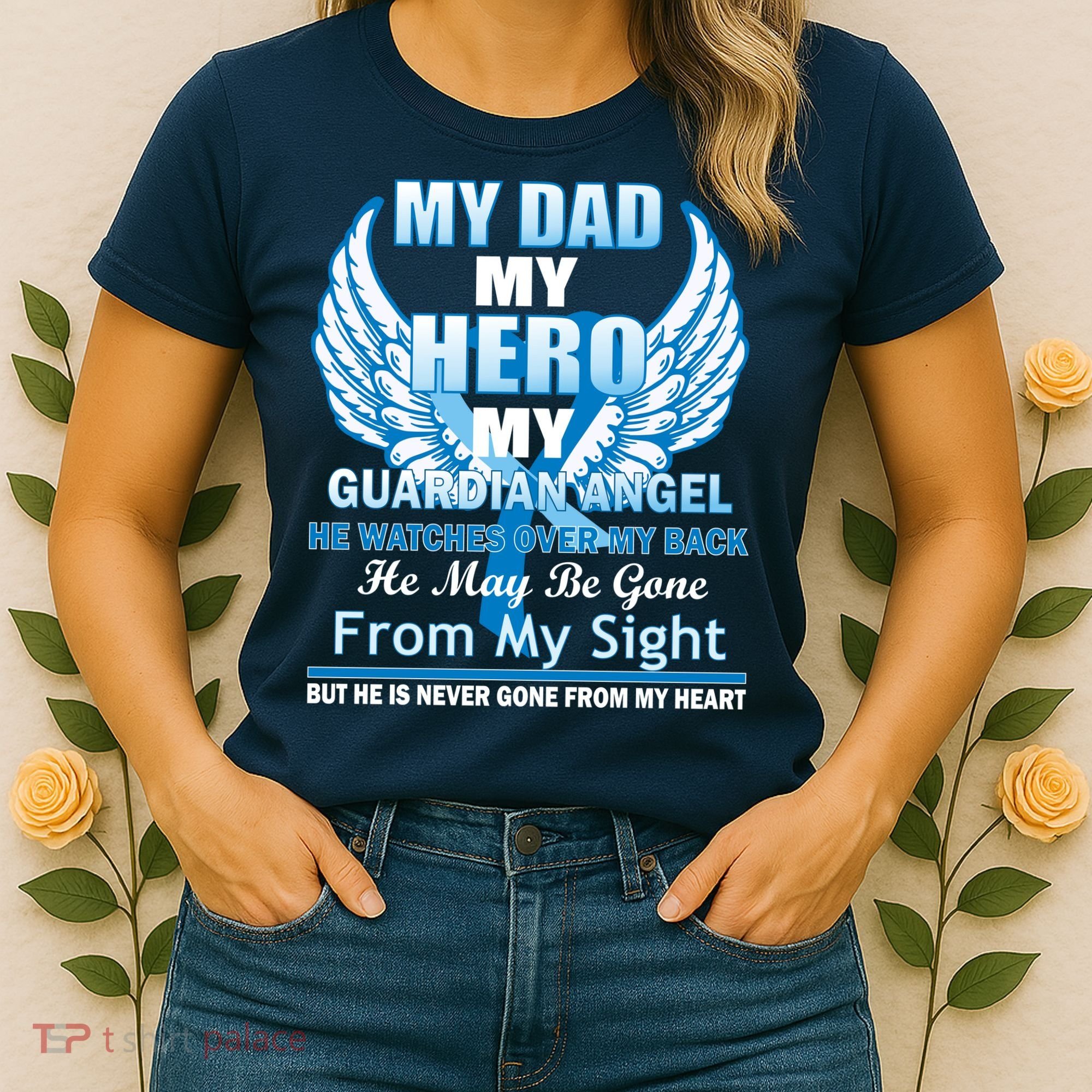 My Dad Hero Guardian Angel Never Gone From My Heart Women's T-Shirt