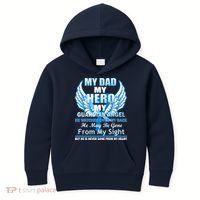 My Dad Hero Guardian Angel Never Gone From My Heart Kids Hoodie thumb 0