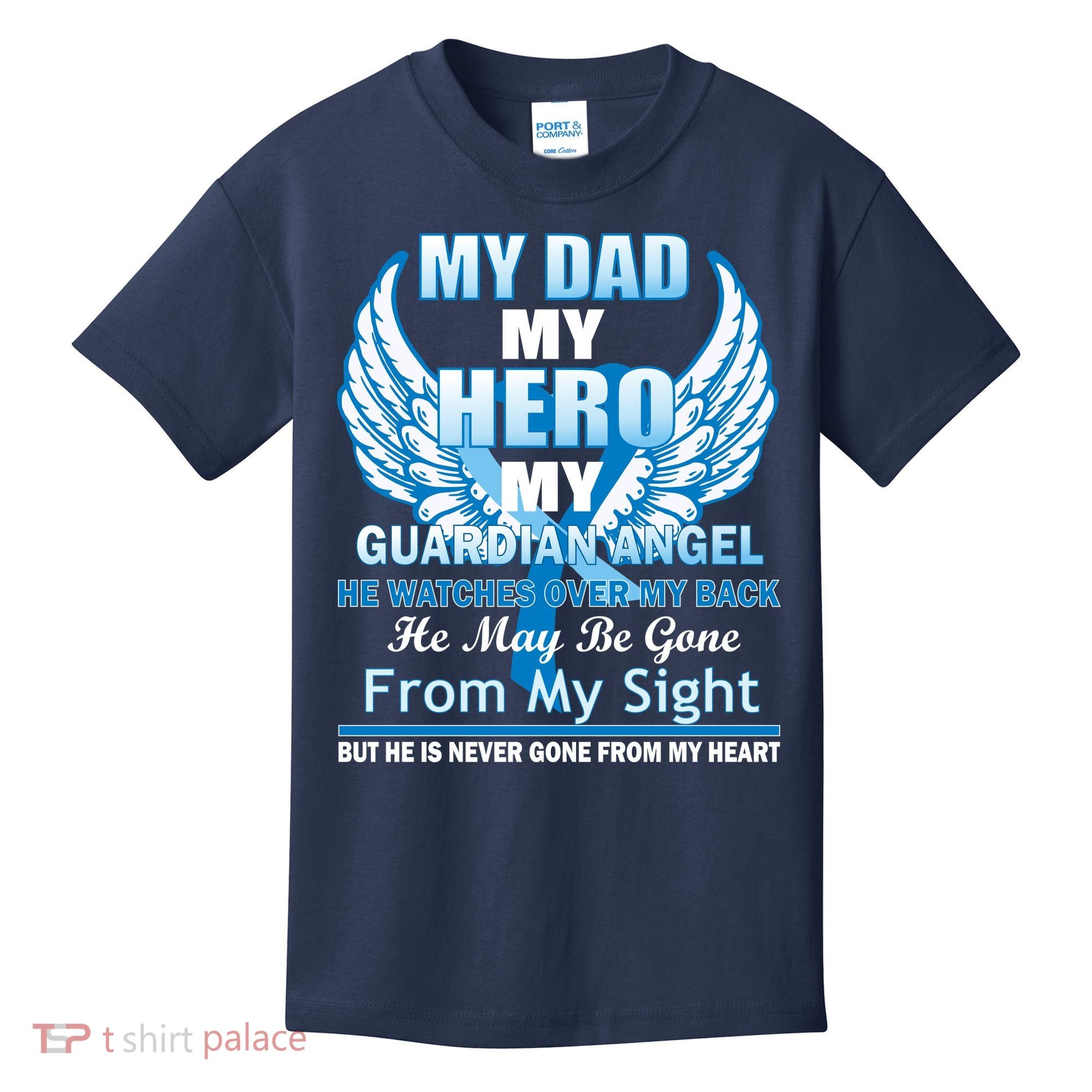 My Dad Hero Guardian Angel Never Gone From My Heart Kids T-Shirt