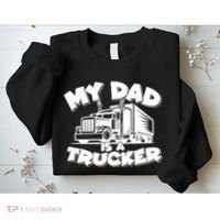 My Dad Is A Trucker Cute Sweatshirt thumb 2