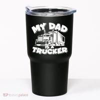 My Dad Is A Trucker Cute Tumbler thumb 0