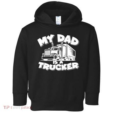 My Dad Is A Trucker Cute Toddler Hoodie