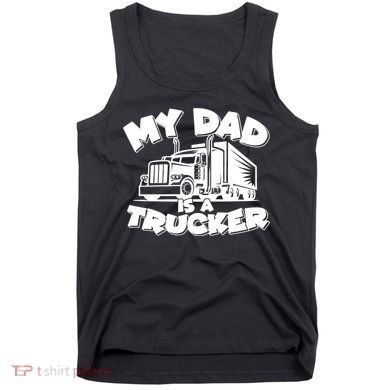 My Dad Is A Trucker Cute Tank Top