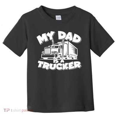 My Dad Is A Trucker Cute Toddler T-Shirt