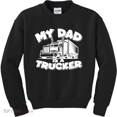 My Dad Is A Trucker Cute Kids Sweatshirt