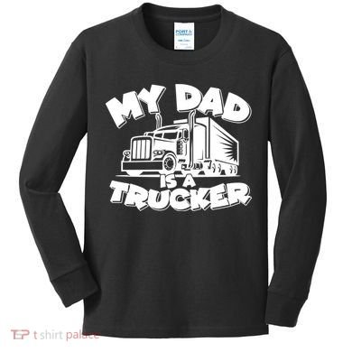 My Dad Is A Trucker Cute Kids Long Sleeve Shirt