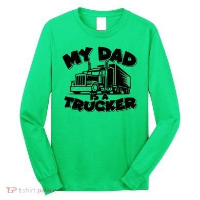 My Dad Is A Trucker Cute Long Sleeve Shirt