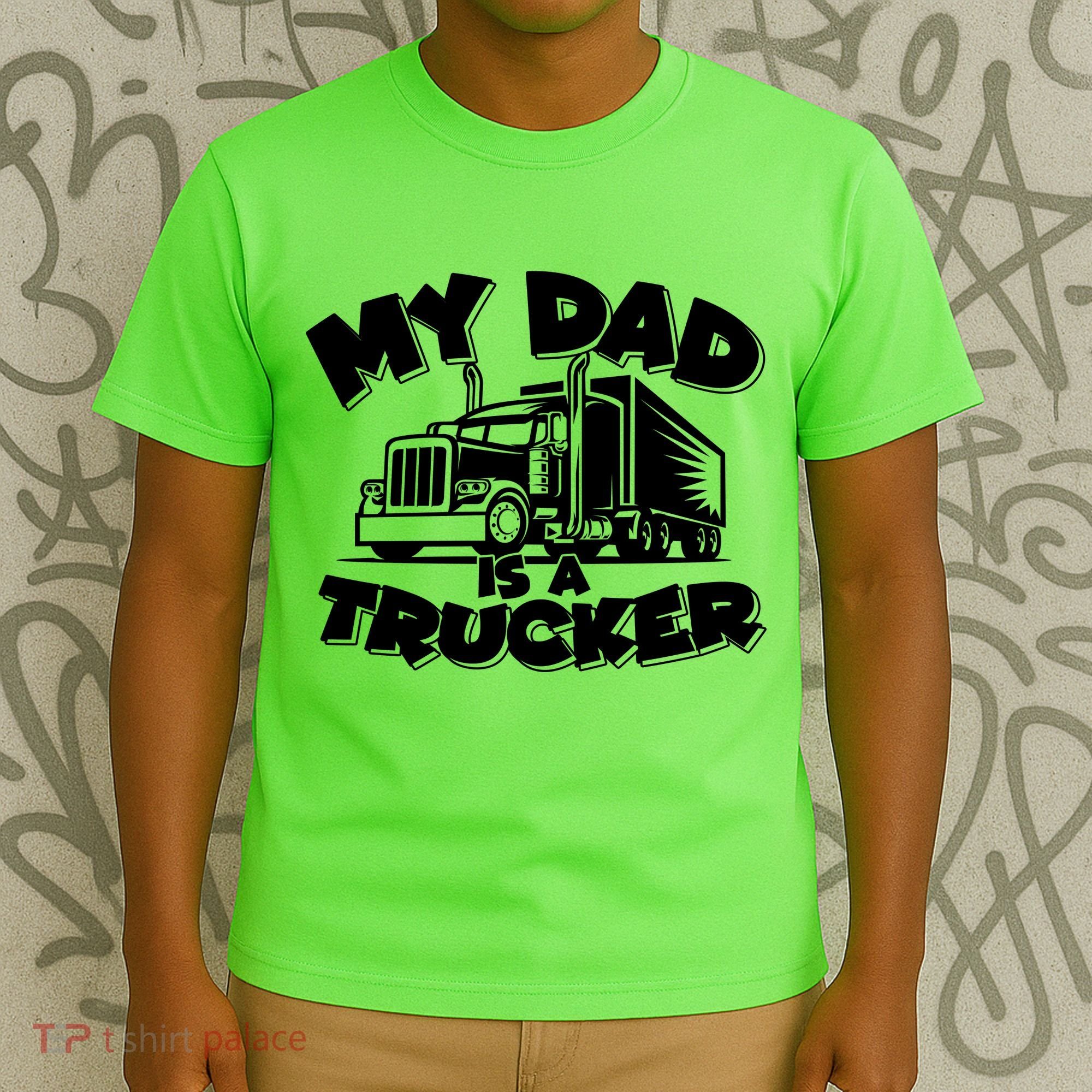 My Dad Is A Trucker Cute T-Shirt
