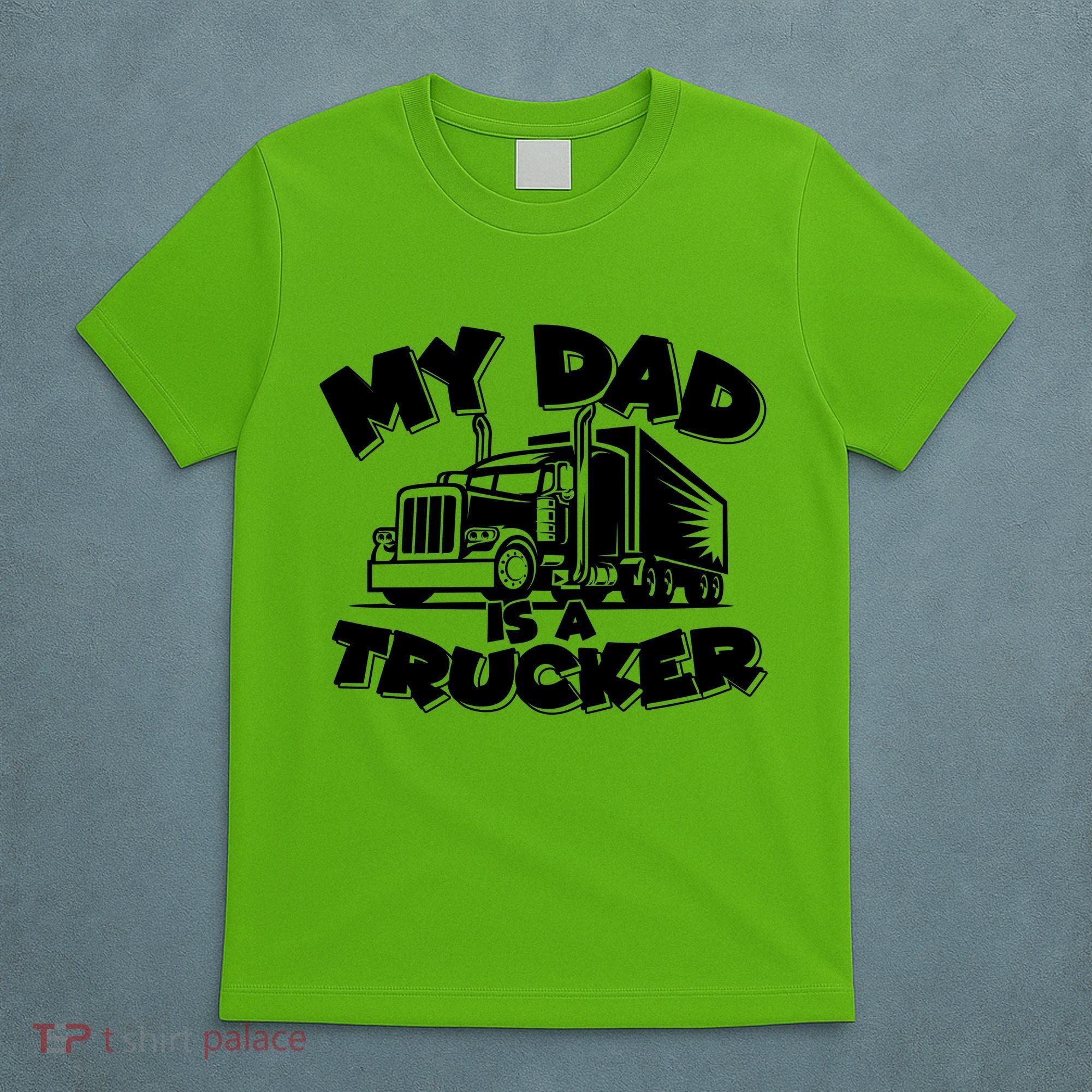 My Dad Is A Trucker Cute T-Shirt