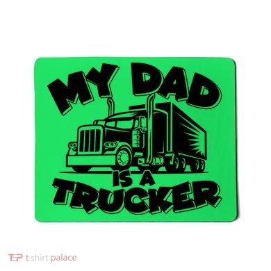 My Dad Is A Trucker Cute Mousepad
