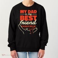 My Dad Is My Best Friend And Always Will Be Women's Sweatshirt thumb 0
