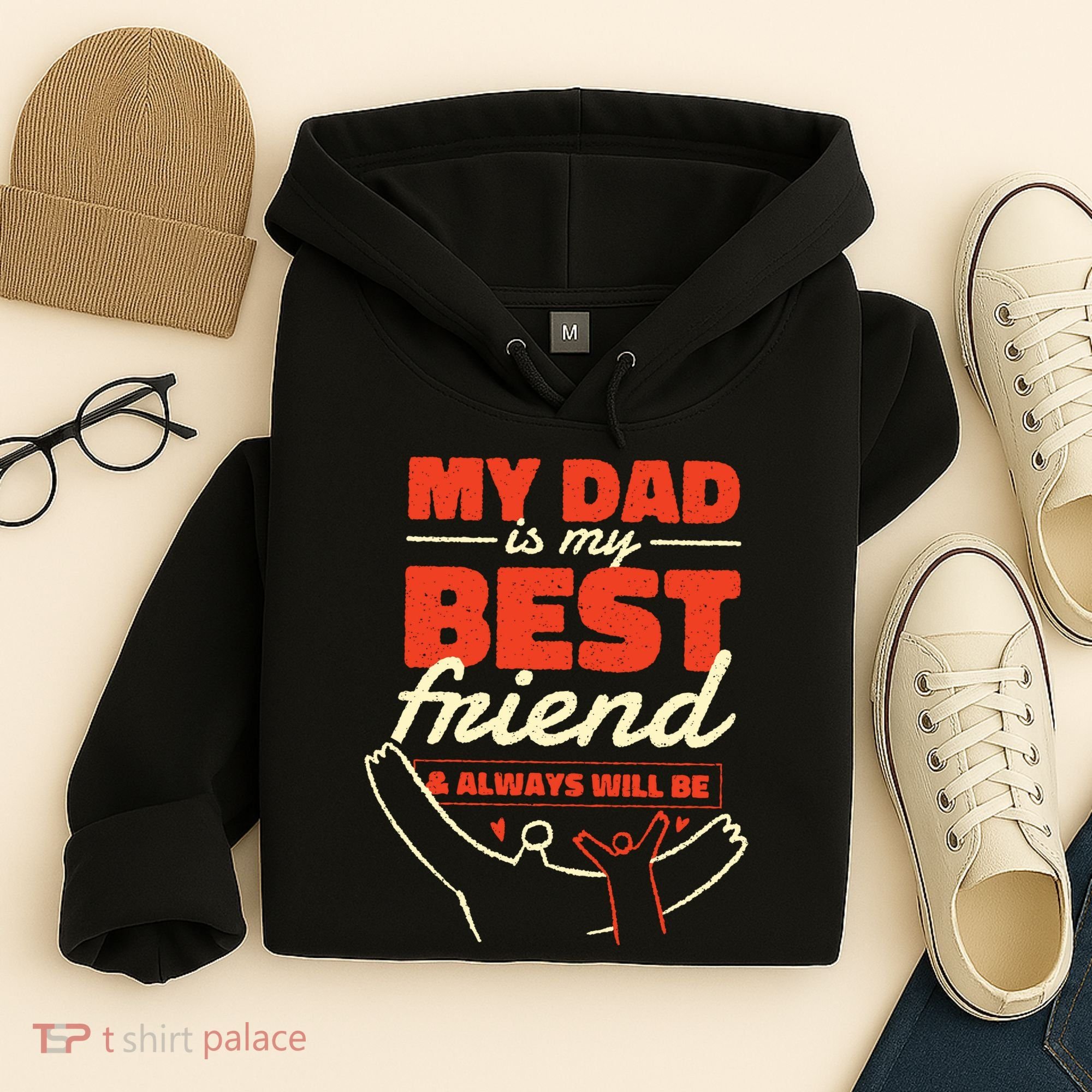 My Dad Is My Best Friend And Always Will Be Hoodie