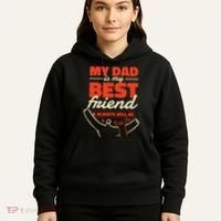 My Dad Is My Best Friend And Always Will Be Hoodie thumb 5