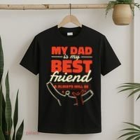 My Dad Is My Best Friend And Always Will Be T-Shirt thumb 2