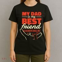 My Dad Is My Best Friend And Always Will Be T-Shirt thumb 4