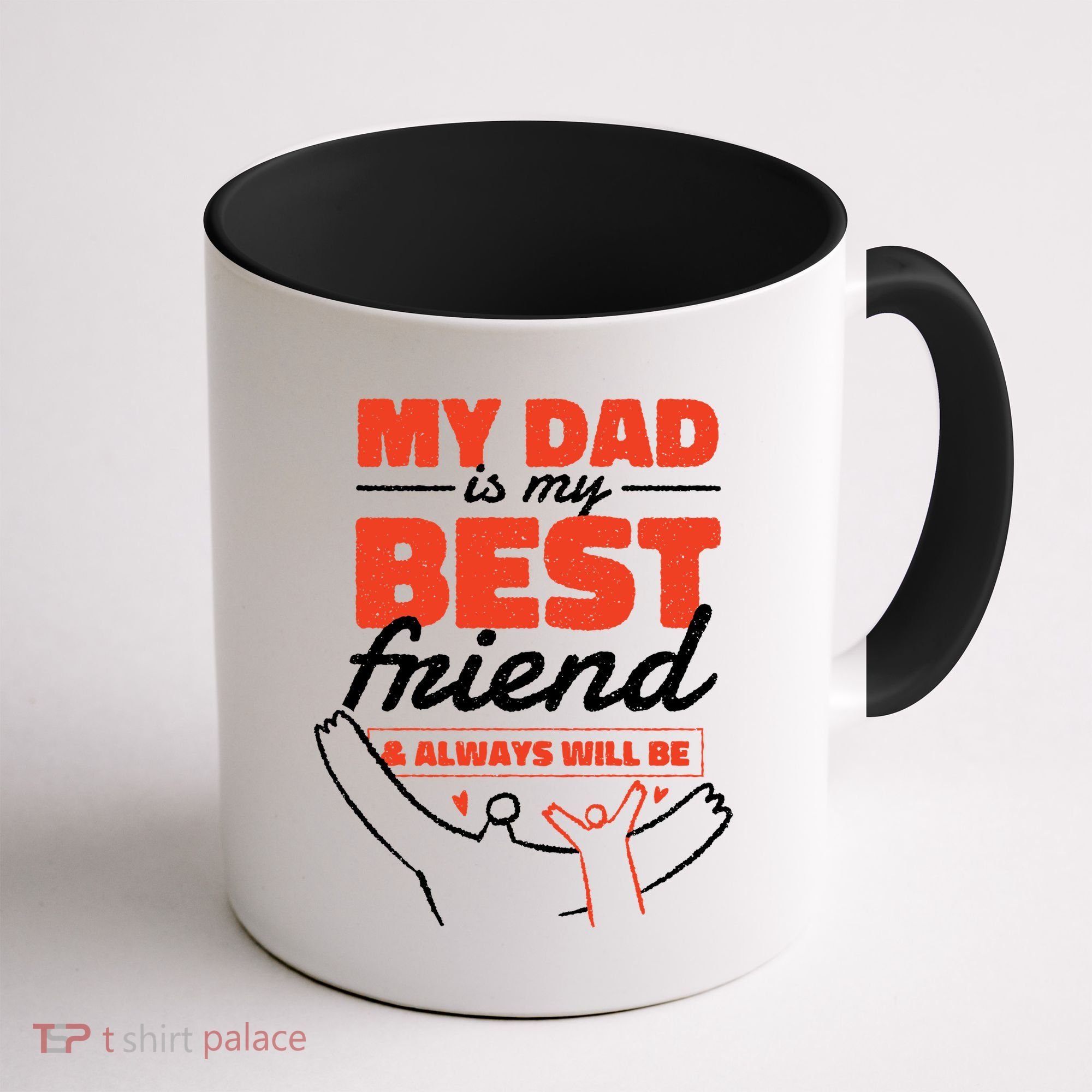 My Dad Is My Best Friend And Always Will Be Coffee Mug