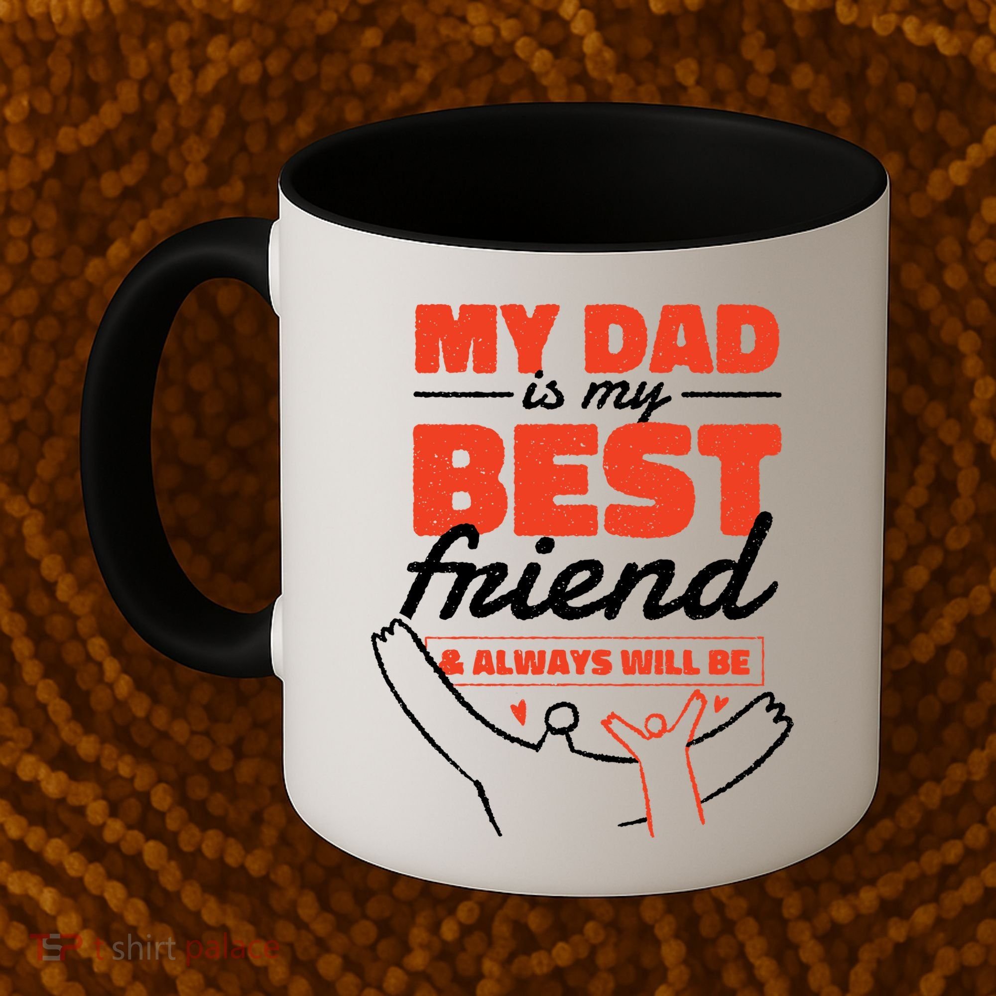 My Dad Is My Best Friend And Always Will Be Coffee Mug