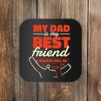 My Dad Is My Best Friend And Always Will Be Coaster thumb 0