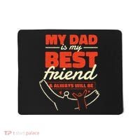 My Dad Is My Best Friend And Always Will Be Mousepad thumb 0