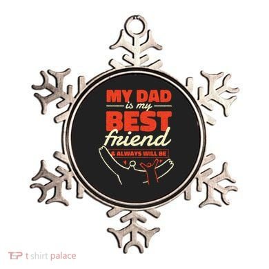 My Dad Is My Best Friend And Always Will Be Ornament