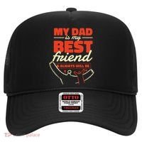 My Dad Is My Best Friend And Always Will Be Hat thumb 0