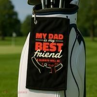 My Dad Is My Best Friend And Always Will Be Golf Towel thumb 2