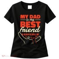 My Dad Is My Best Friend And Always Will Be Women's T-Shirt thumb 0
