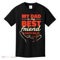 My Dad Is My Best Friend And Always Will Be Kids T-Shirt thumb 0