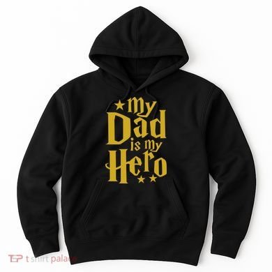 My Dad Is My Hero  Hoodie