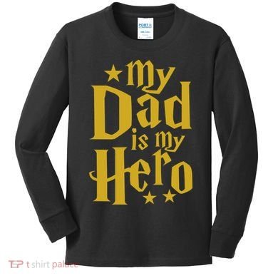 My Dad Is My Hero  Kids Long Sleeve Shirt