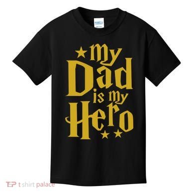 My Dad Is My Hero  Kids T-Shirt