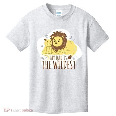 My Dad Is The Wildest Kids T-Shirt