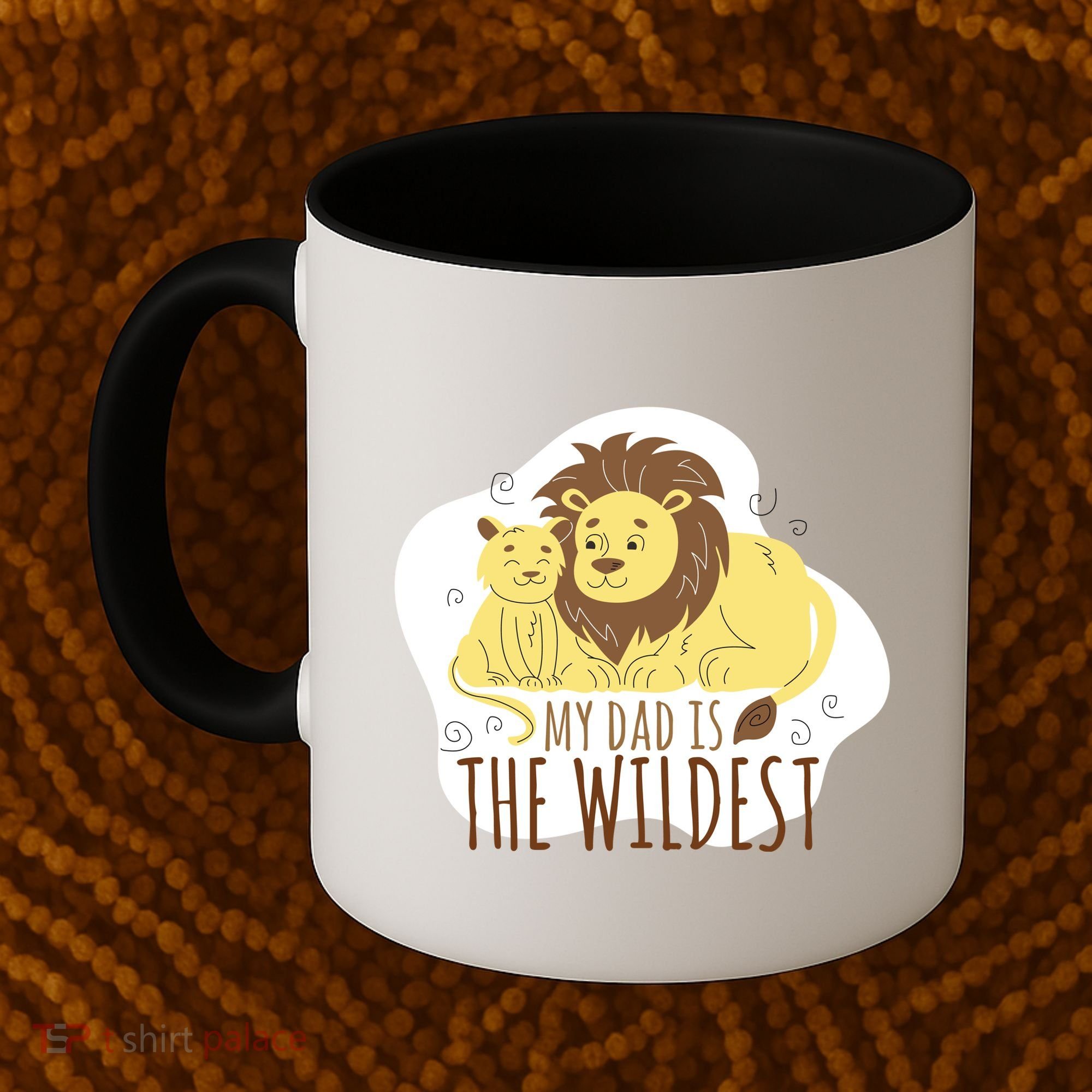 My Dad Is The Wildest Coffee Mug