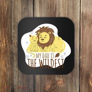 My Dad Is The Wildest Coaster