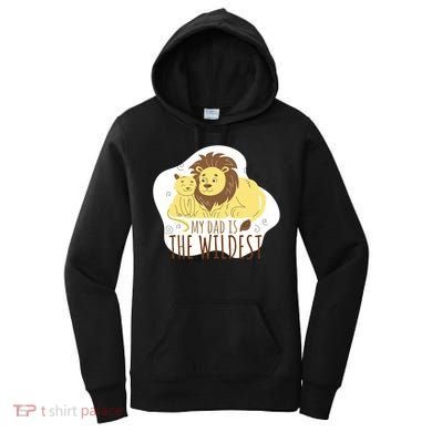 My Dad Is The Wildest Women's Hoodie