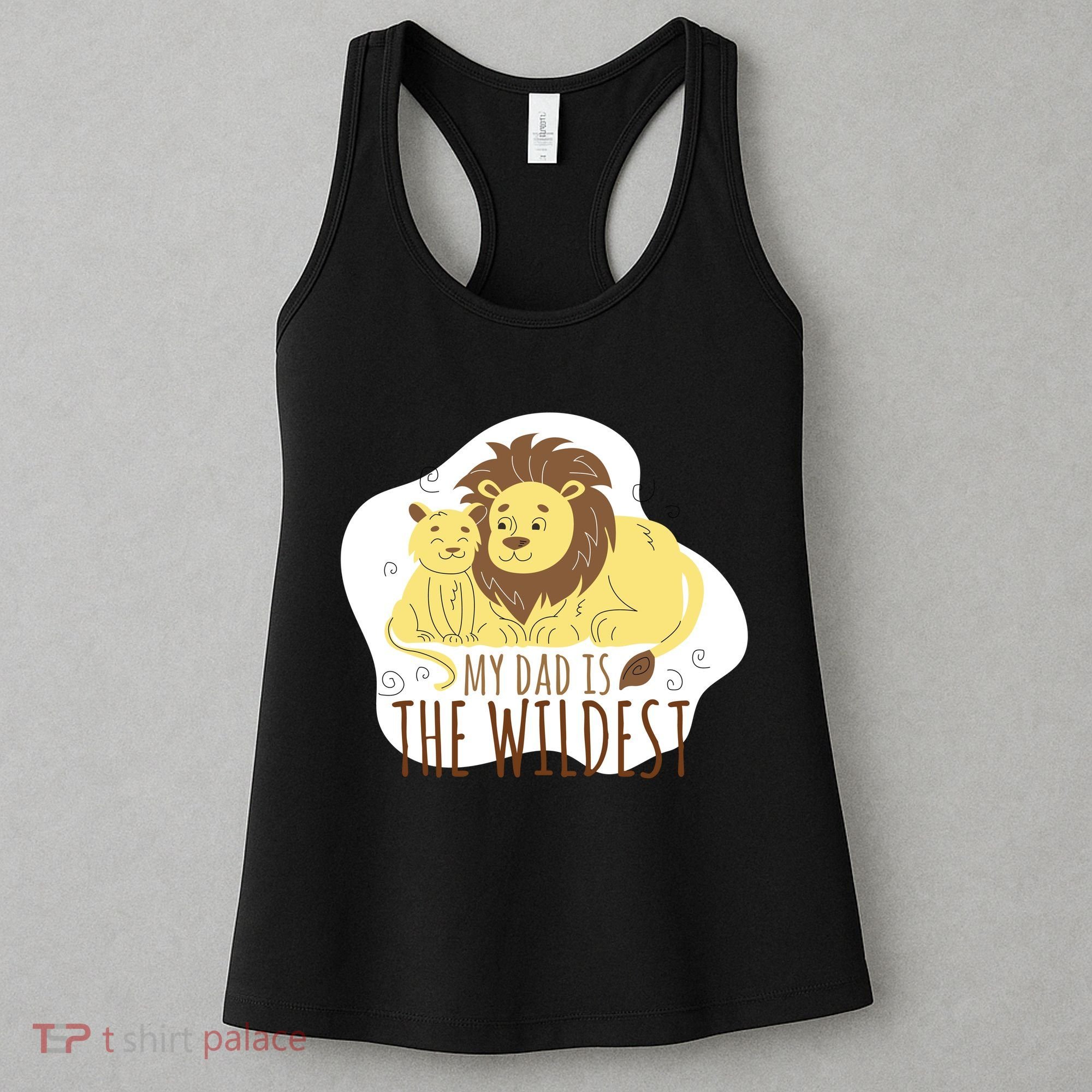 My Dad Is The Wildest Women's Tank Top