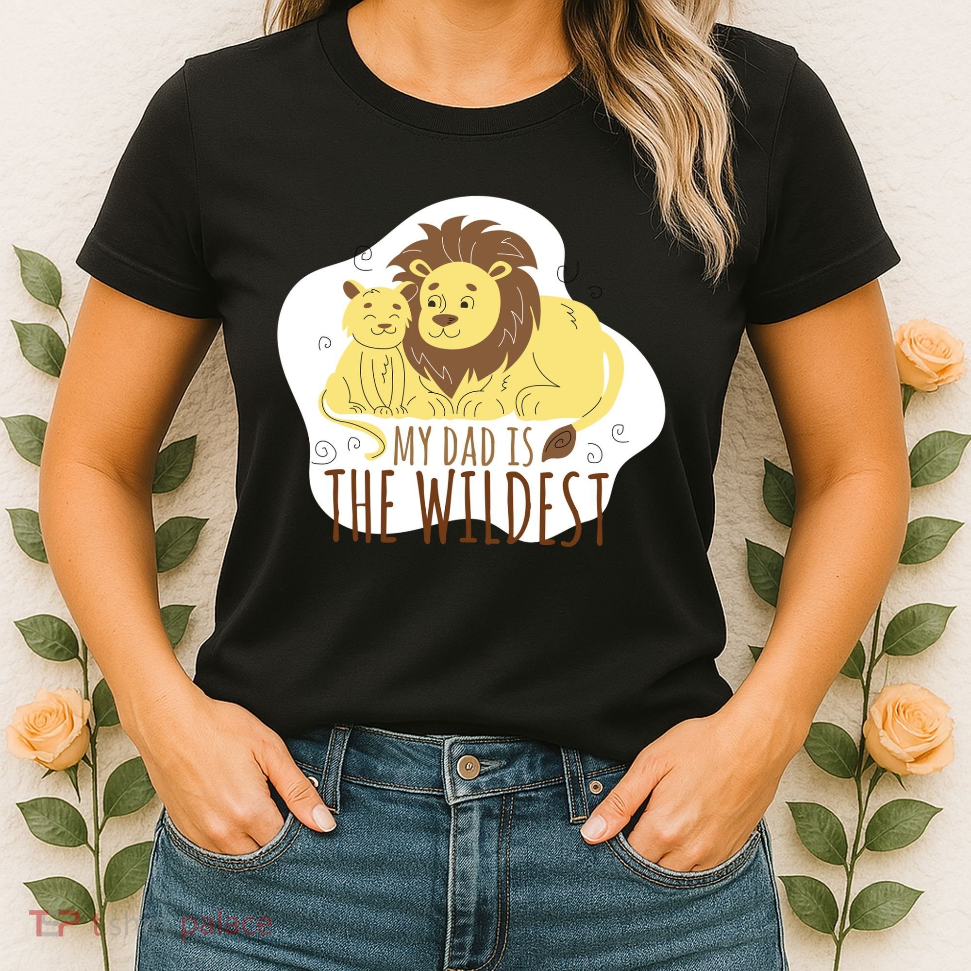 My Dad Is The Wildest Women's T-Shirt