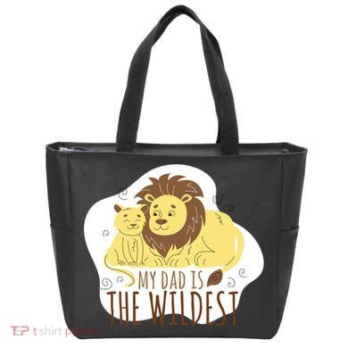 My Dad Is The Wildest Tote Bag