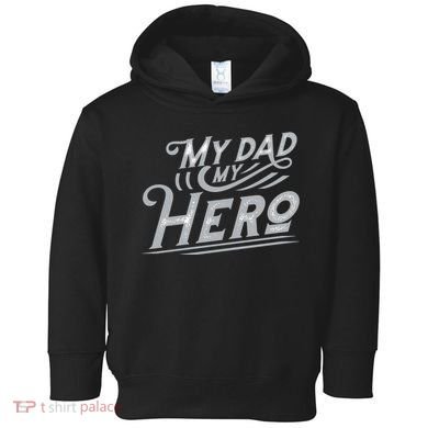 My Dad My Hero Toddler Hoodie