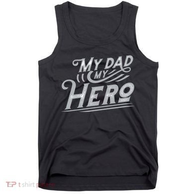My Dad My Hero Tank Top