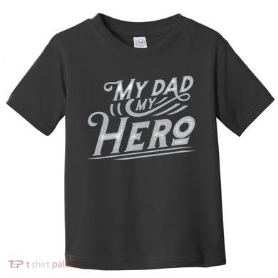 My Dad My Hero Toddler T-Shirt