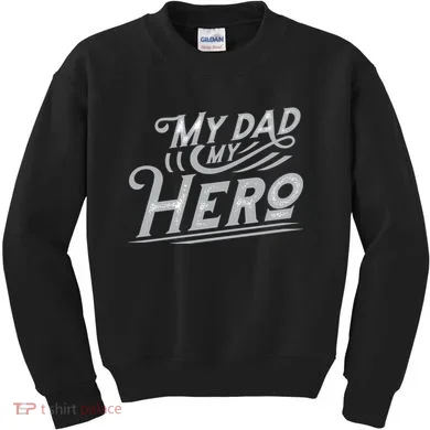 My Dad My Hero Kids Sweatshirt