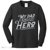 My Dad My Hero Kids Long Sleeve Shirt thumb 0
