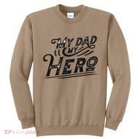 My Dad My Hero Sweatshirt thumb 0