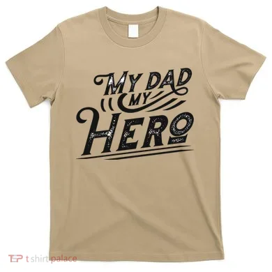 My Dad My Hero T-Shirt