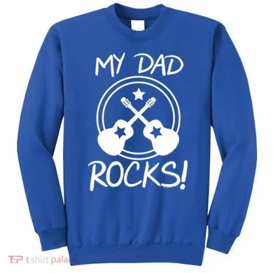 My Dad Rocks Sweatshirt